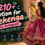 210+ Caption for Lehenga for Instagram Best, Short, Twirl & Hindi Ideas