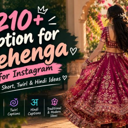 210+ Caption for Lehenga for Instagram Best, Short, Twirl & Hindi Ideas